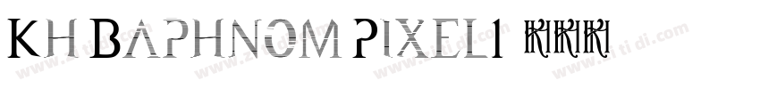 Kh Baphnom Pixel1字体转换